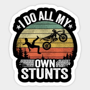 I Do All My Own Stunts Funny Motocross Sticker